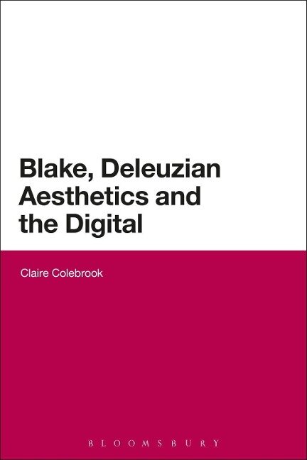 Blake, Deleuzian Aesthetics, and the Digital - Claire Colebrook