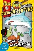 Olchi-Detektive. Angriff der Gangster-Haie - Erhard Dietl, Barbara Iland-Olschewski