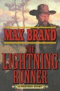 The Lightning Runner - Max Brand