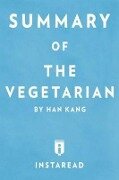 Cover-Bild zum Titel 'Summary of The Vegetarian' von 'Instaread Summaries'