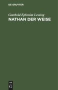 Nathan der Weise - Gotthold Ephraim Lessing