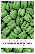 Crimini al pistacchio - Brigitte Glaser