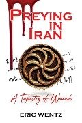 Preying in Iran - Eric Wentz