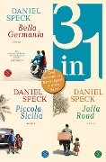 Bella Germania / Piccola Sicilia / Jaffa Road - Drei Romane in einem Band - Daniel Speck