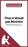 Titus n'aimait pas Bérénice de Nathalie Azoulai (Fiche de lecture) - Lepetitlitteraire, Danny Dejonghe