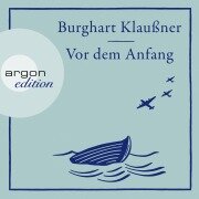 Vor dem Anfang - Burghart Klaußner