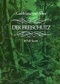 Der Freischütz in Full Score - Carl Maria Von Weber