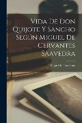 Vida de Don Quijote y Sancho según Miguel de Cervantes Saavedra - Miguel De Unamuno