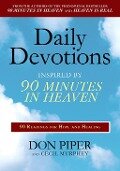 Daily Devotions Inspired by 90 Minutes in Heaven - Don Piper, Cecil Murphey