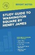 Study Guide to Washington Square by Henry James - 
