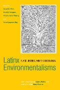 Latinx Environmentalisms: Place, Justice, and the Decolonial - 