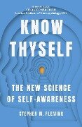 Know Thyself - Stephen M Fleming