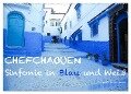 Chefchaouen - Sinfonie in Blau und Weiß (Wandkalender 2024 DIN A2 quer), CALVENDO Monatskalender - Elke Karin Bloch
