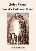 Cover-Bild zum Titel 'Von der Erde zum Mond' von 'Jules Verne'