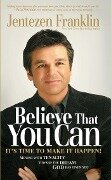 Cover-Bild zum Titel 'Believe That You Can' von 'Jentezen Franklin'