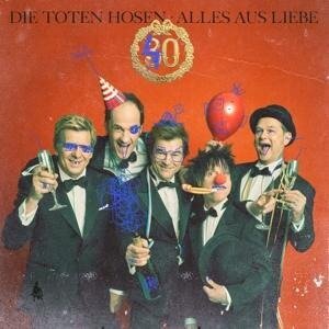 Alles aus Liebe:40 Jahre Die Toten Hosen(Jewelcase - Die Toten Hosen