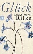 Glück - Rainer Maria Rilke