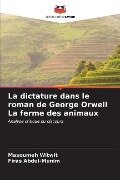 La dictature dans le roman de George Orwell La ferme des animaux - Masoumeh Witwit, Firas Abdul-Munim