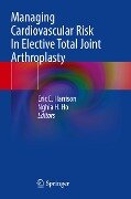 Managing Cardiovascular Risk In Elective Total Joint Arthroplasty - 