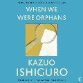 When We Were Orphans - Kazuo Ishiguro