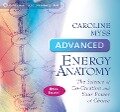 Advanced Energy Anatomy: The Science of Co-Creation and Your Power of Choice - 