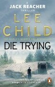 Cover-Bild zum Titel 'Die Trying' von 'Lee Child'