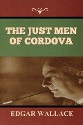 The Just Men of Cordova - Edgar Wallace