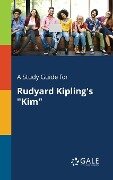 A Study Guide for Rudyard Kipling's "Kim" - Cengage Learning Gale