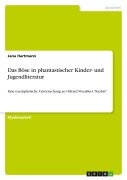 Das Böse in phantastischer Kinder- und Jugendliteratur - Jana Hartmann