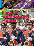 How to Understand Sound - Tamra B Orr