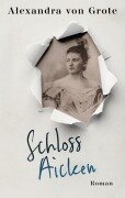 Cover-Bild zum Titel 'Schloss Aicken' von 'Alexandra von Grote'