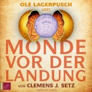 Monde vor der Landung - Clemens J. Setz