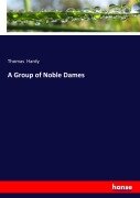 Cover-Bild zum Titel 'A Group of Noble Dames' von 'Thomas Hardy'