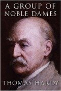 Cover-Bild zum Titel 'Group of Noble Dames' von 'Thomas Hardy'