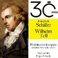 30 Minuten: Friedrich Schillers "Wilhelm Tell" - Jürgen Fritsche, Friedrich Schiller