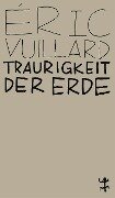 Traurigkeit der Erde - Éric Vuillard