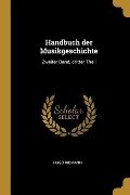 Handbuch Der Musikgeschichte: Zweiter Band, Dritter Theil - Hugo Riemann