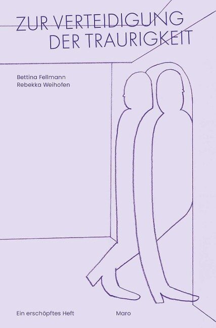 Zur Verteidigung der Traurigkeit - Bettina Fellmann