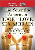 The Scientific American Book of Love, Sex and the Brain - Judith Horstman, Scientific American