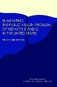 Eliminating the Public Health Problem of Hepatitis B and C in the United States - National Academies of Sciences Engineering and Medicine, Health And Medicine Division, Board on Population Health and Public Health Practice, Committee on a National Strategy for the Elimination of Hepatitis B and C