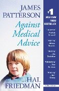 Against Medical Advice - James Patterson, Hal Friedman