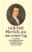 Herrlich wie am ersten Tag - Johann Wolfgang von Goethe