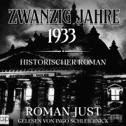 Cover-Bild zum Titel 'Zwanzig Jahre - 1933' von 'Roman Just'