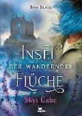 Cover-Bild zum Titel 'Insel der wandernden Flüche - Skys Gabe' von 'Tina Blase'