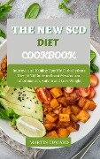 Cover-Bild zum Titel 'The New SCD Diet Cookbook : Improve and Healthy Specific Carbohydrate Diet (SCD) Guide to Boost Metabolism, Inflammation, Autism and Lose Weight' von 'Martin Edward'