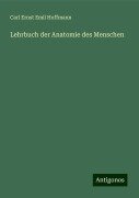 Lehrbuch der Anatomie des Menschen - Carl Ernst Emil Hoffmann