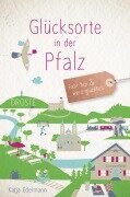 Cover-Bild zum Titel 'Glücksorte in der Pfalz' von 'Katja Edelmann'