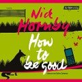Cover-Bild zum Titel 'How to be good' von 'Nick Hornby'