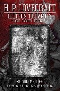 Letters to Family and Family Friends, Volume 1 - H. P. Lovecraft