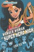 DC super hero girls 1. Las aventuras de Wonder Woman en super hero high - Lisa Yee